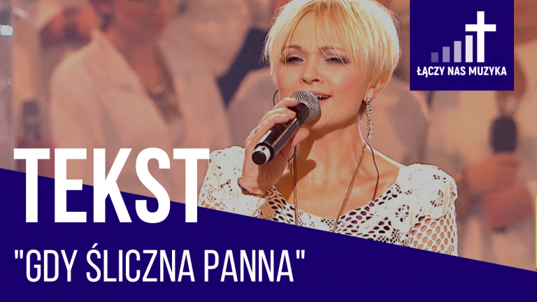 TEKST – “Gdy Śliczna Panna”				    	    	    	    	    	    	    	    	    	    	5/5							(1)						