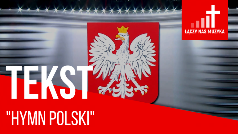 TEKST – “Hymn Polski”				    	    	    	    	    	    	    	    	    	    	5/5							(2)						