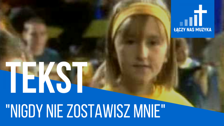 TEKST – “Nigdy nie zostawisz mnie” [Arka Noego]				    	    	    	    	    	    	    	    	    	    	5/5							(2)						
